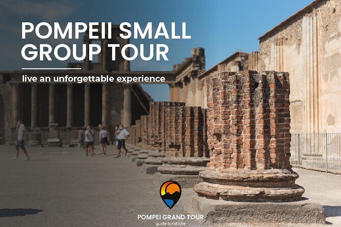 Pompeii small group tour with skip-the-line entrance included - Key things to know before you go