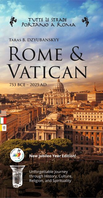 "Rome and Vatican: 753BCE - 2025AD" Jubilee Year Guidebook - Jubilee Year 2025: 753 BCE to 2025 AD in one compact visit